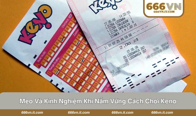 Cách Chơi Keno - Học Nhanh, Dễ Hiểu Cho Người Mới Chơi 3 Nắm vững cách chơi mới được sử dụng mẹo