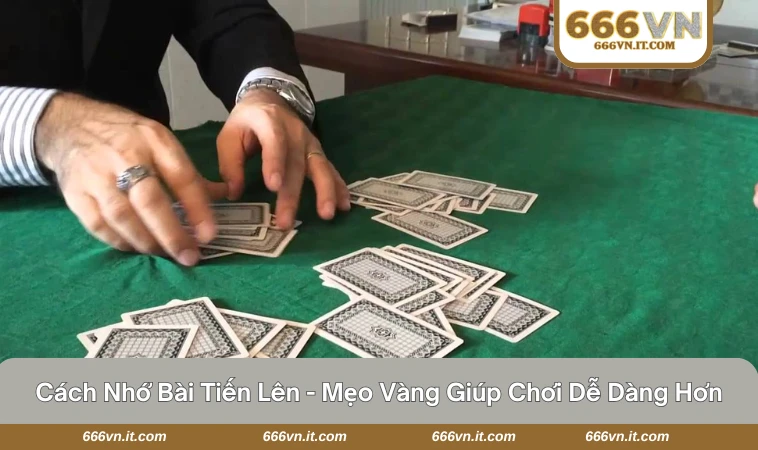 cách nhớ bài tiến lên