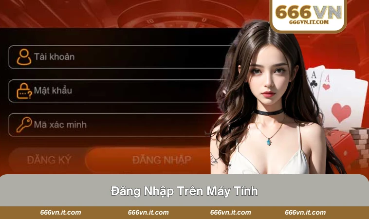 Đăng Nhập 666VN 1 Đăng nhập tại 666VN trên máy tính, hiển thị ô nhập tài khoản và mật khẩu