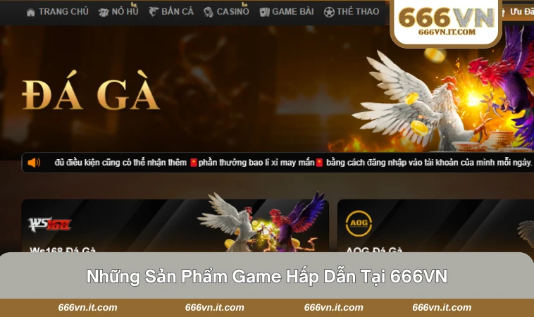 Sảnh casino và game bắn cá đa dạng, sinh động cùng nhiều cơ hội trúng thưởng
