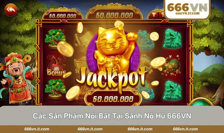 Kho slot game đa dạng với hàng trăm chủ đề hấp dẫn tại nổ hũ 